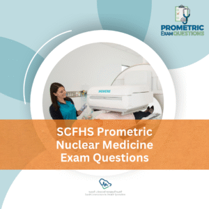 SCFHS Prometric Nuclear Medicine Exam Questions